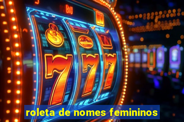 roleta de nomes femininos